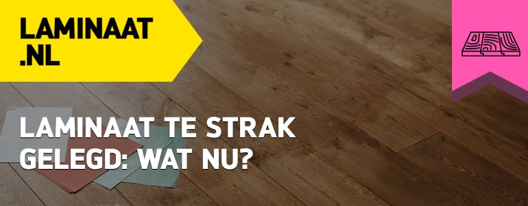Laminaat te strak gelegd: wat nu?