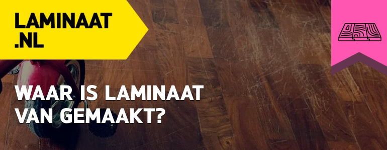 Waar is laminaat van gemaakt?