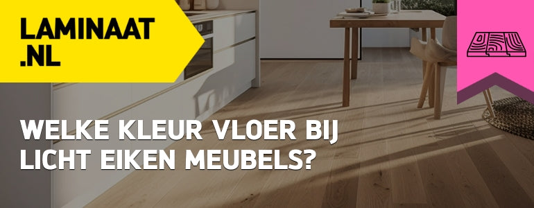 Welke kleur vloer bij licht eiken meubels?