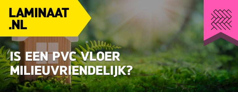 is een pvc vloer milieuvriendelijk