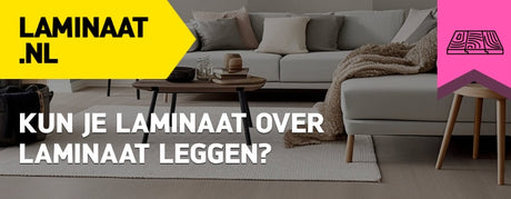 kun je laminaat over laminaat leggen