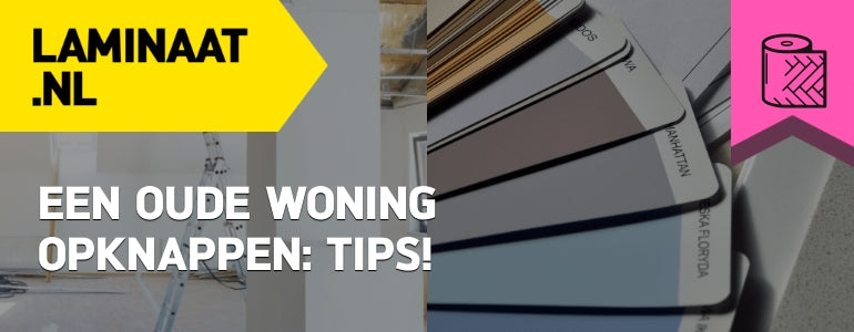 Een oude woning opknappen doe je met deze tips