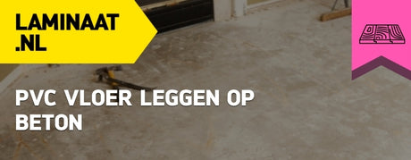 pvc vloeren leggen op beton