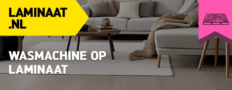 wasmachine op laminaat