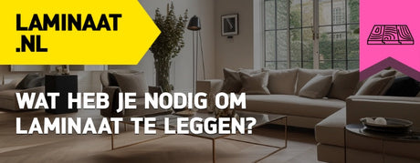 wat heb je nodig om laminaat te leggen