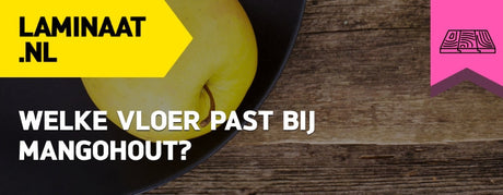 Welke vloer past bij mangohout?